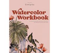 Watercolor Workbook: 25 Beginner Botanical Projects on Premium Watercolor Paper