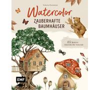Watercolor - Zauberhafte Baumhäuser malen: Entdecke die Magie des Waldes mit 20 Aquarell-Motiven Schritt für Schritt