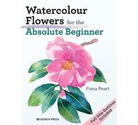 Watercolour Flowers for the Absolute Beginner