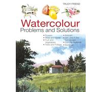 Watercolour Problems And Solutions: A Trouble-Shooting Handbook