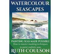 Watercolour Seascapes: Painting seas made possible.: 1