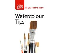 Watercolour Tips: Practical Tips to Start You Painting (Collins Gem)