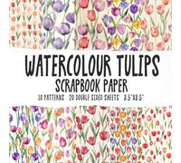 Watercolour Tulips Scrapbook Paper: Spring Florals Scrapbooking Paper Pad, Tulip Flower Patterned Paper For Craft DIY