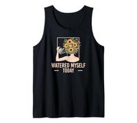 Watered Myself Today Self Love Affirmation Gardener Tank Top