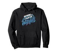 Waterfall Chaser Identity Born Find Chase Waterfalls Pullover Hoodie