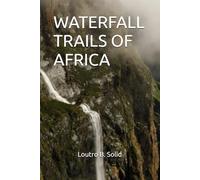 WATERFALL TRAILS OF AFRICA
