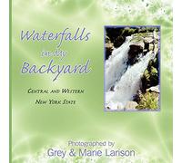 Waterfalls in My Backyard: Central and Western New York State
