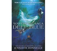 Waterfire Saga: Deep Blue : Book 1