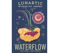 WATERFLOW Interactive Journal: A guided journey for Pisces, Cancer, and Scorpio to feel deeply, trust intuition, and flow with emotional strength