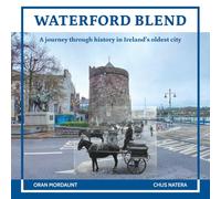 WATERFORD BLEND: A journey through history in Ireland’s oldest city