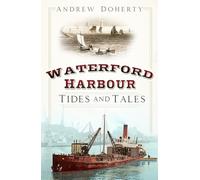 Waterford Harbour: Tides and Tales