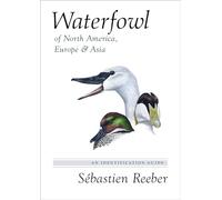 Waterfowl of North America, Europe, and Asia: An Identification Guide