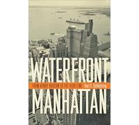 Waterfront Manhattan - From Henry Hudson to the High Line