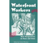 Waterfront Workers : New Perspectives on Race and Class