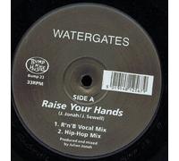 Watergates - WATERGATES / RAISE YOUR HANDS