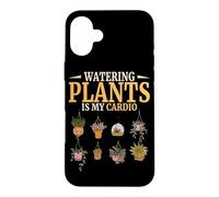 Watering Plants Is My Cardio Botanical Gardening Gardener Case for iPhone 16 Plus