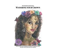 Watering your Crown: A story about breaking and rising up stronger again, one about self-reflection and growth