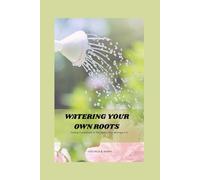 WATERING YOUR OWN ROOTS: Finding Contentment In The Season Your Marriage Is In