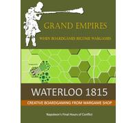WATERLOO 1815: Napoleon's Final Hours Of Conflict: 1 (Grand Empires)