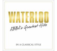 WATERLOO - ABBAS GREATEST HITS CLASSICAL STYLE CD NEW