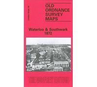 Waterloo and Southwark 1872: London Sheet 076.1 (Old O.S. Maps of London)