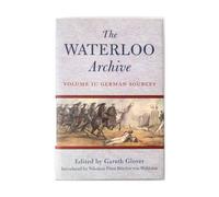 Waterloo Archive Volume II: the German Sources