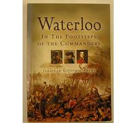 Waterloo: in the Footsteps of the Commanders