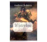 Waterloo, June 18, 1815: The Battle for Modern Europe (Making History)