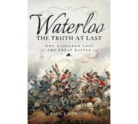 Waterloo: The Truth At Last