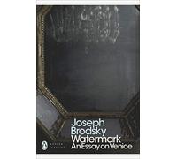 [ WATERMARK: AN ESSAY ON VENICE ] By Brodsky, Joseph ( AUTHOR ) Feb-2013[ Paperback ]