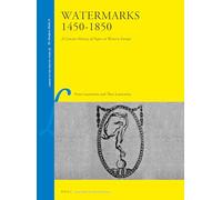 Watermarks 1450-1850: A Concise History of Paper in Western Europe: 98 (Library of the Written Word)
