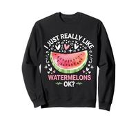 Watermelon I Just Really Like Watermelons Ok? Sweatshirt