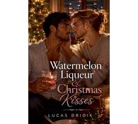 Watermelon Liqueur & Christmas Kisses