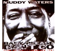 Waters - Baby Please Don't Go: LIVE AT 'JAZZ JAMBOREE '76'