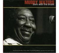 Waters, Muddy - Born with the Blues