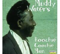 Waters, Muddy - Hoochie Coochie Man
