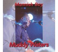 Waters Muddy - Mannish Boy,Hoochie Coochie Ma