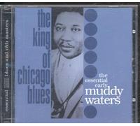 Waters, Muddy - The King Of Chicago Blues: The Essential Early Muddy Waters