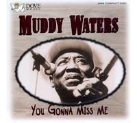 Waters, Muddy - You Gonna Miss Me