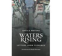 Waters Rising: Letters from Florence