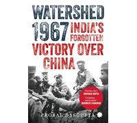 Watershed 1967:: India's Forgotten Victory over China