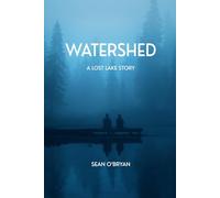 Watershed: A Lost Lake Story
