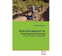 Watershed Approach for Ensuring Food Security: Concepts, Principles and Approaches