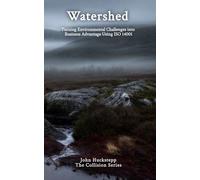 Watershed: Turning Environmental Challenges into Business Advantage using 14001 (The Collision Series)