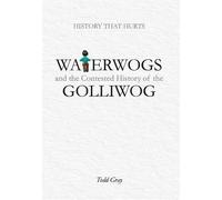 Waterwogs and the Contested History of the Golliwog