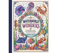 WaterWorld Wonders: Mandala Art Coloring Book | 25 Beautiful Underwater Designs for Kids & Adults | Relaxing Ocean Animals, Fish & Sea Life Coloring Pages