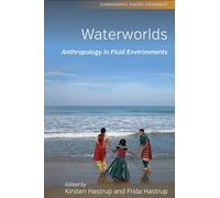 Waterworlds: Anthropology in Fluid Environments: 3 (Ethnography, Theory, Experiment, 3)