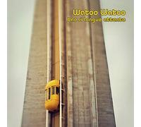 Watoo Watoo - Une Si Longue Attente