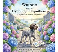 Watson and the Hydrangea Hypothesis: A Nantucket Science Adventure