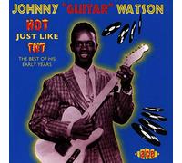 Watson, Johnny -Guitar- - Hot Just Like TNT: The Best of his Early Years